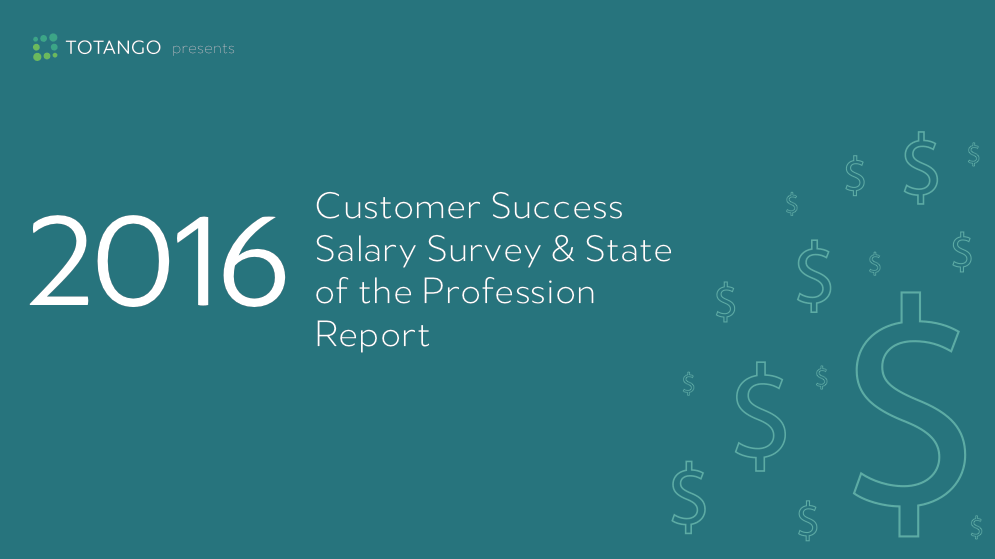 2016 Customer Success Salary Survey State Of The - 