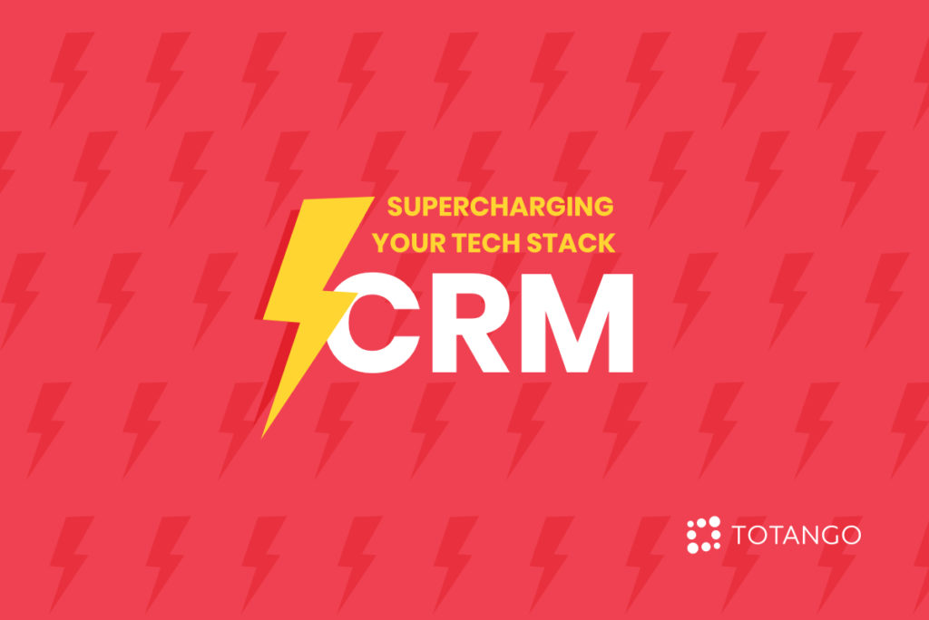 CRMs and Customer Success Platforms, Supercharge your Tech Stack
