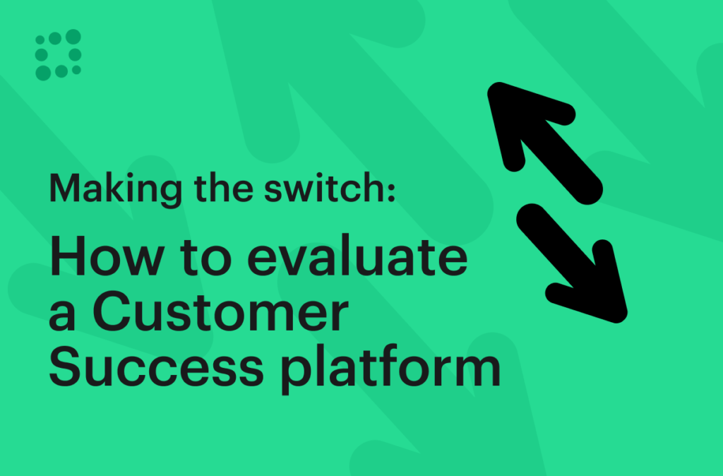 How to evaluate a new customer success platform